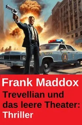 Maddox |  Trevellian und das leere Theater: Thriller | eBook | Sack Fachmedien