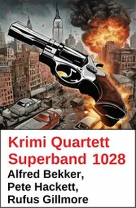 Bekker / Hackett / Gillmore |  Krimi Quartett Superband 1028 | eBook | Sack Fachmedien