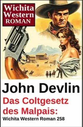 Devlin |  Das Coltgesetz des Malpais: Wichita Western Roman 258 | eBook | Sack Fachmedien