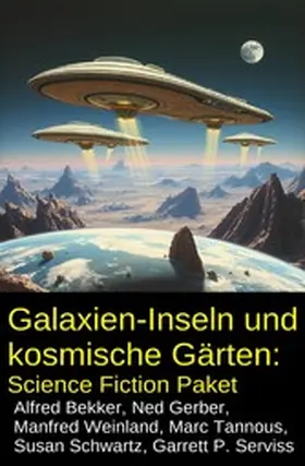 Bekker / Gerber / Weinland |  Galaxien-Inseln und kosmische Gärten: Science Fiction Paket | eBook | Sack Fachmedien