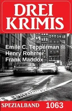 Maddox / Rohmer / Tepperman |  Drei Krimis Spezialband 1063 | eBook | Sack Fachmedien