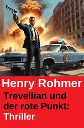 Rohmer |  Trevellian und der rote Punkt: Thriller | eBook | Sack Fachmedien