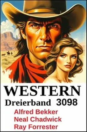 Bekker / Chadwick / Forrester |  Western Dreierband 3098 | eBook | Sack Fachmedien