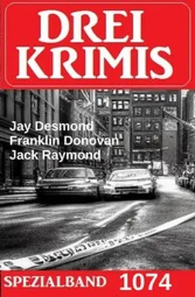 Raymond / Donovan / Desmond |  Drei Krimis Spezialband 1074 | eBook | Sack Fachmedien