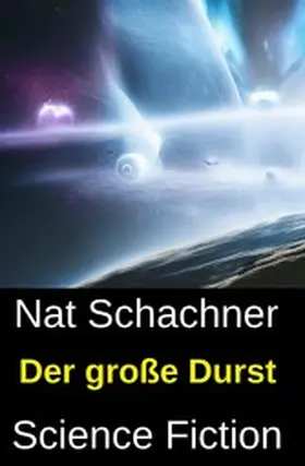 Schachner |  Der große Durst: Science Fiction | eBook | Sack Fachmedien