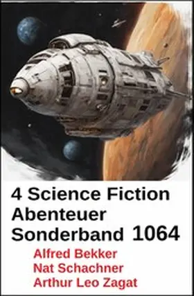 Bekker / Schachner / Zagat |  4 Science Fiction Abenteuer Sonderband 1064 | eBook | Sack Fachmedien