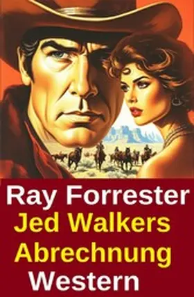 Forrester |  Jed Walkers Abrechnung: Western | eBook | Sack Fachmedien