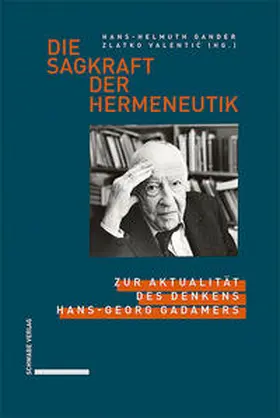 Gander / Valentic / Valentic |  Die Sagkraft der Hermeneutik | Buch |  Sack Fachmedien
