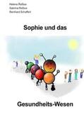 Roßius / Schaffert |  Sophie und das Gesundheits-Wesen | Buch |  Sack Fachmedien