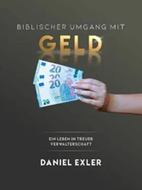 Exler |  Biblischer Umgang mit Geld | eBook | Sack Fachmedien