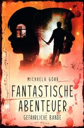 Göhr |  Fantastische Abenteuer / Fantastische Abenteuer 3 - Gefährliche Bande | Buch |  Sack Fachmedien
