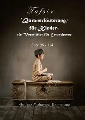 Hamroune / Verlag |  Tafsir (Quranerläuterung) für Kinder- als Vermittler für Erwachsene | Buch |  Sack Fachmedien