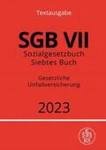 Studier |  Sozialgesetzbuch - Siebtes Buch - SGB VII - Gesetzliche Unfallversicherung 2023 | Buch |  Sack Fachmedien