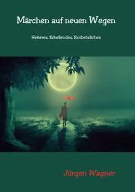 Wagner | Märchen auf neuen Wegen | Buch | 978-3-7575-3414-1 | www.sack.de