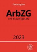 Studier |  Arbeitszeitgesetz - ArbZG 2023 | Buch |  Sack Fachmedien
