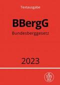 Studier |  Bundesberggesetz - BBergG 2023 | Buch |  Sack Fachmedien
