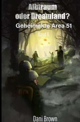 Brown |  Geheimakte Area 51 / Albtraum oder Dreamland? | Buch |  Sack Fachmedien