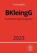 Studier |  Bundeskleingartengesetz - BKleingG 2023 | Buch |  Sack Fachmedien