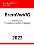 Studier |  Bremisches Verwaltungsverfahrensgesetz - BremVwVfG 2023 | Buch |  Sack Fachmedien