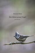 Bonn |  Der kleine graue Vogel | Buch |  Sack Fachmedien