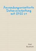 Baumann |  Anwendungsorientierte Datenverarbeitung mit SPSS 29 | Buch |  Sack Fachmedien