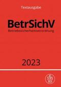 Studier |  Betriebssicherheitsverordnung - BetrSichV 2023 | Buch |  Sack Fachmedien