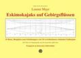 Kiesner-Barth / Mayr |  Lorenz Mayr - Eskimokajaks auf Gebirgsflüssen - 43 Risse, Baupläne und Zeichnungen von 18 verschiedenen schmalen Faltkajaks | Buch |  Sack Fachmedien