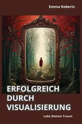 Roberts |  Erfolgreich durch Visualisierung | Buch |  Sack Fachmedien