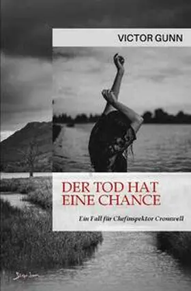 Gunn |  Der Tod hat eine Chance - Ein Fall für Inspektor Cromwell | Buch |  Sack Fachmedien