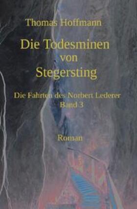 Hoffmann | Die Todesminen von Stegersting | Buch | 978-3-7575-6779-8 | sack.de