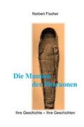 Fischer |  Die Mumien der Pharaonen | Buch |  Sack Fachmedien
