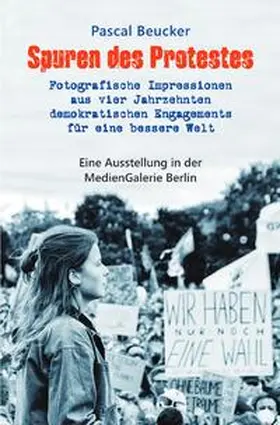 Beucker |  Spuren des Protestes - Ein Ausstellungskatalog | Buch |  Sack Fachmedien