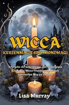 Murray |  Wicca / Wicca Kerzenmagie und Mondmagie | Buch |  Sack Fachmedien