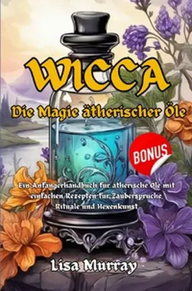 Murray |  Wicca / Wicca Die Magie Ätherischer Öle | Buch |  Sack Fachmedien