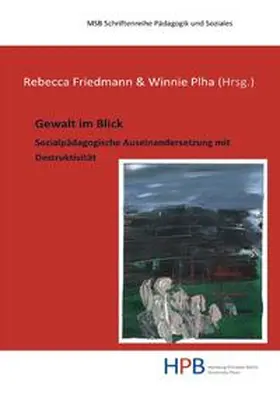 Friedmann / Phla |  Pädagogik und Soziales / Gewalt im Blick | Buch |  Sack Fachmedien