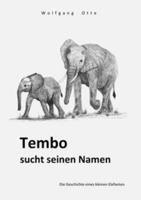 Otte | Tembo sucht seinen Namen | Buch | 978-3-7575-8402-3 | sack.de