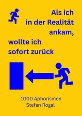 Rogal |  Als ich in der Realität ankam, wollte ich sofort zurück | eBook | Sack Fachmedien