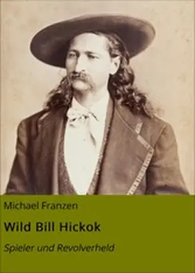 Franzen |  Wild Bill Hickok | eBook | Sack Fachmedien