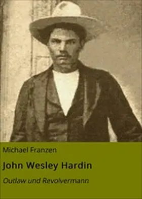 Franzen |  John Wesley Hardin | eBook | Sack Fachmedien