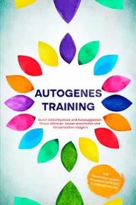 Klemm |  Autogenes Training: Durch Selbsthypnose und Autosuggestion Stress abbauen, besser einschlafen und Konzentration steigern - inkl. Meditation gegen Rückenschmerzen & Kopfschmerzen | eBook | Sack Fachmedien