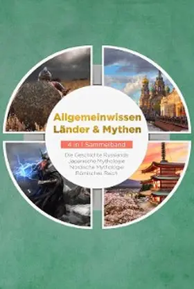 Grapengeter |  Allgemeinwissen Länder & Mythen - 4 in 1 Sammelband: Römisches Reich | Die Geschichte Russlands | Japanische Mythologie | Nordische Mythologie | eBook | Sack Fachmedien