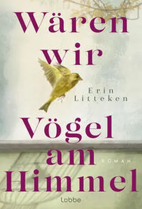 Litteken |  Wären wir Vögel am Himmel | Buch |  Sack Fachmedien