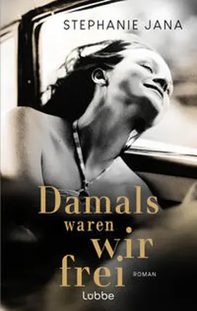 Jana | Damals waren wir frei | Buch | 978-3-7577-0068-3 | www.sack.de