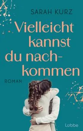 Kurz | Vielleicht kannst du nachkommen | Buch | 978-3-7577-0070-6 | www.sack.de