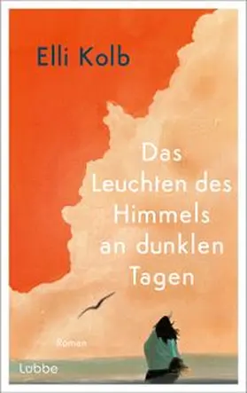 Kolb |  Das Leuchten des Himmels an dunklen Tagen | Buch |  Sack Fachmedien