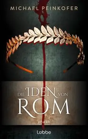 Peinkofer |  Die Iden von Rom | Buch |  Sack Fachmedien