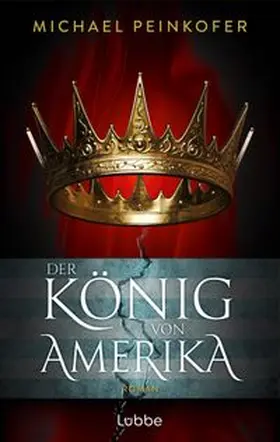 Peinkofer |  Der König von Amerika | Buch |  Sack Fachmedien
