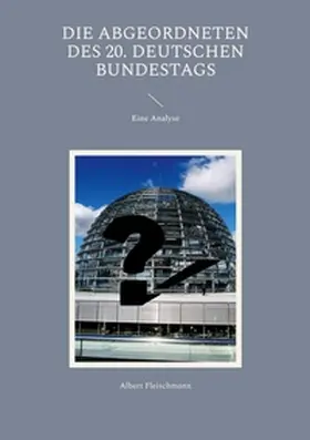 Fleischmann |  Die Abgeordneten des 20. Deutschen Bundestags | Buch |  Sack Fachmedien