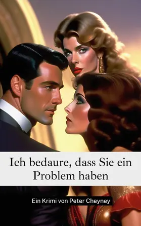 Cheyney |  Ich bedaure, dass Sie Probleme haben | eBook | Sack Fachmedien