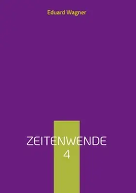 Wagner | Zeitenwende 4 | Buch | 978-3-7578-0169-4 | www.sack.de